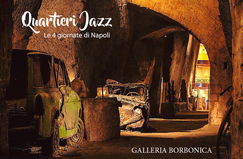 Evento - Quartieri Jazz - Galleria Borbonica